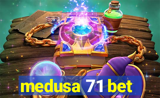 medusa 71 bet